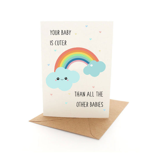 Your Baby is Cuter Card